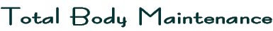 total body maintenance 